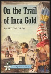 On the Trail of Inca Gold (Hector Lazo) - The Worthy House • Towards A  Politics of Future Past